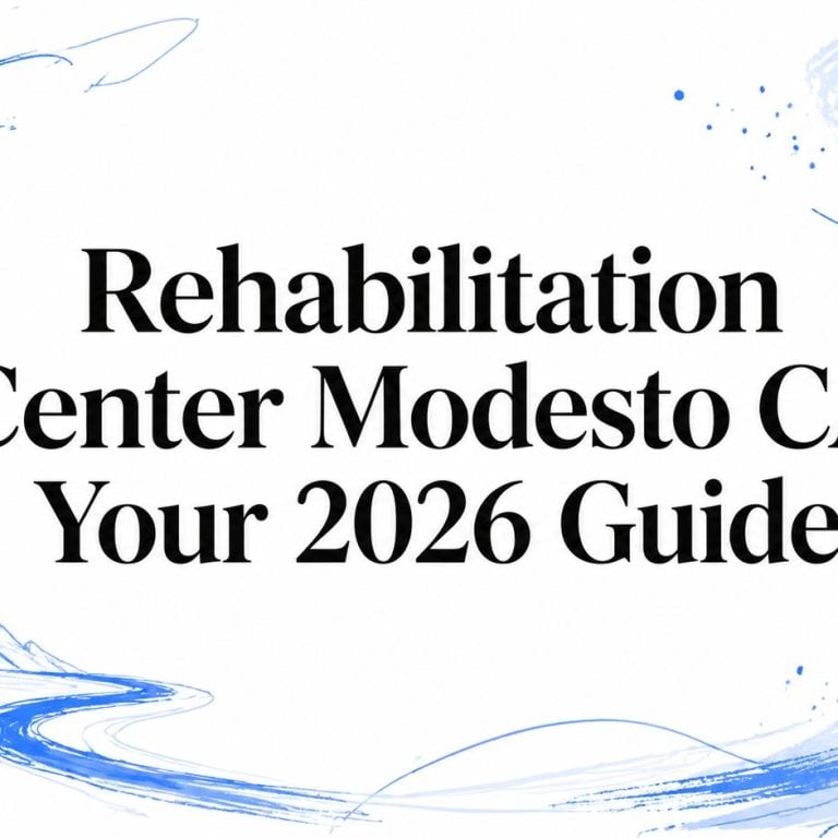 rehabilitation-center-modesto-ca-title-guide